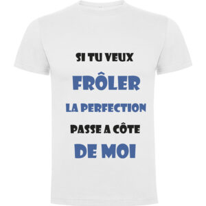 T-shirt Frôler la perfection