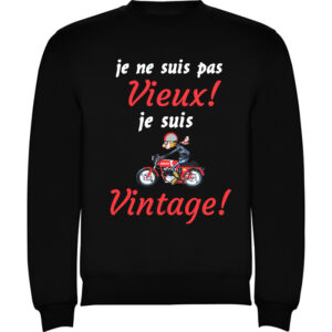 Sweat Je suis pas vieux je suis vintage Ducati